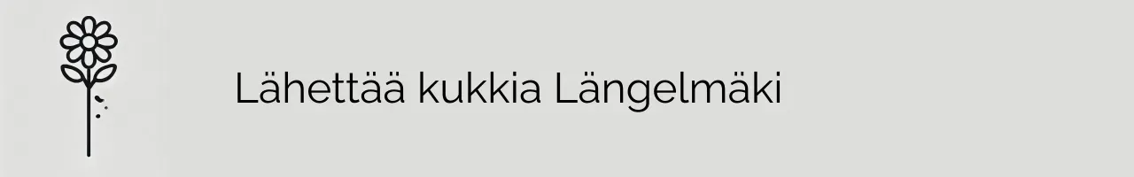 Lähettää kukkia Längelmäki